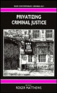 Privatizing Criminal Justice (Hardcover)