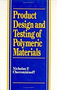 Product Design and Testing of Polymeric Materials (Hardcover)