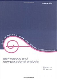 Asymptotic and Computational Analysis: Conference in Honor of Frank W.J. Olvers 65th Birthday (Paperback)