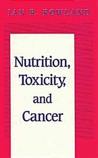 Nutrition, Toxicity, and Cancer (Hardcover)