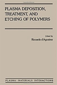 Plasma Deposition, Treatment, and Etching of Polymers (Hardcover)