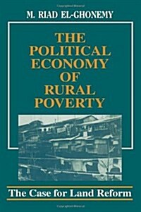 The Political Economy of Rural Poverty : The Case for Land Reform (Hardcover)