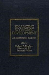 Financing Economic Development: An Institutional Response (Hardcover)