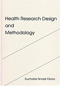 Health Research Design and Methodology (Hardcover)