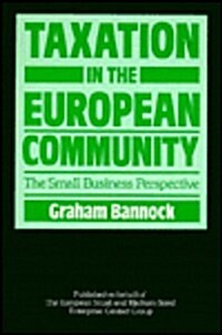 Taxation in the European Community : The Small Business Perspective (Hardcover)