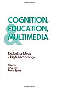 Cognition, Education, and Multimedia: Exploring Ideas in High Technology (Hardcover)