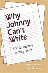 Why Johnny Cant Write: How to Improve Writing Skills (Hardcover)