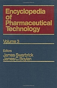 Encyclopedia of Pharmaceutical Technology: Volume 3 - Clinical Supplies to Dermal Diffusion and Delivery Principles (Hardcover)