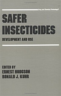 Safer Insecticides Development and Use: Development and Use (Hardcover)