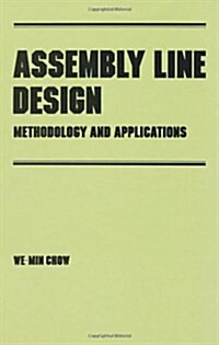 Assembly Line Design: Methodology and Applications (Hardcover)