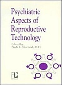 Psychiatric Aspects of Reproductive Technology (Hardcover)