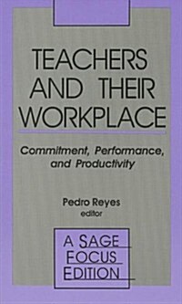 Teachers and Their Workplace: Commitment, Performance, and Productivity (Paperback)