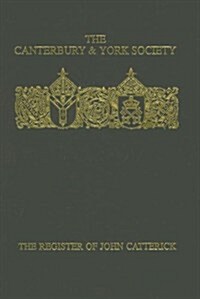 The Register of John Catterick, Bishop of Coventry and Lichfield, 1415-19 (Hardcover)