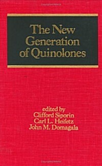 The New Generation of Quinolones (Hardcover)