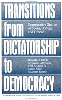 Transitions from Dictatorship to Democracy: Comparative Studies of Spain, Portugal and Greece (Hardcover)