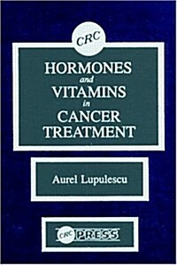 Hormones and Vitamins in Cancer Treatment (Hardcover)