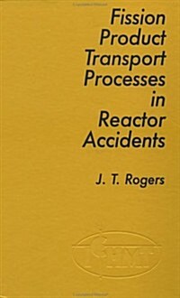 Fission Product Transport Processes in Reactor Accidents (Hardcover)