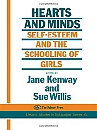 Hearts And Minds : Self-Esteem And The Schooling Of Girls (Hardcover)