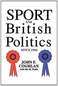 Sport and British Politics Since 1960 (Paperback)