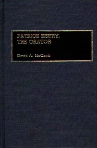 Patrick Henry, the Orator (Hardcover)