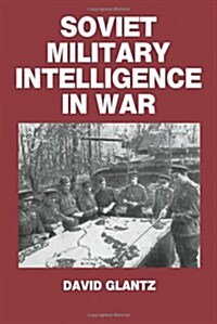 Soviet Military Intelligence in War (Hardcover)
