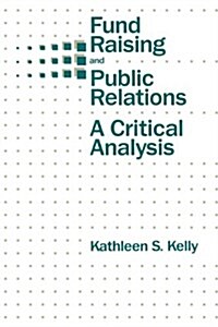 Fund Raising and Public Relations: A Critical Analysis (Hardcover)