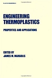 Engineering Thermoplastics: Properties and Applications (Hardcover)