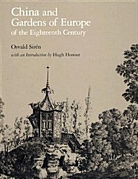 China and Gardens of Europe of the Eighteenth Century (Hardcover)