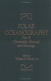 Polar Oceanography: Chemistry, Biology, and Geology (Hardcover)