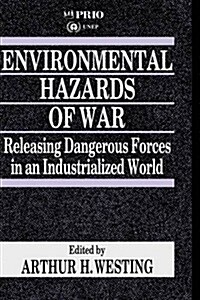 Environmental Hazards of War : Releasing Dangerous Forces in an Industrialized World (Hardcover)