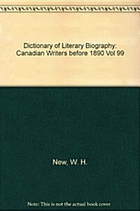 Canadian Writers Before 1890 (Hardcover)