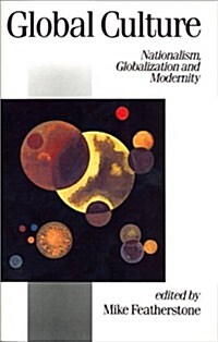 Global Culture : Nationalism, Globalization and Modernity (Paperback)