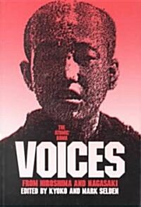 The Atomic Bomb: Voices from Hiroshima and Nagasaki: Voices from Hiroshima and Nagasaki (Paperback)