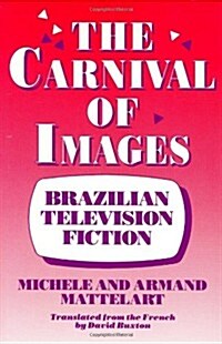 The Carnival of Images: Brazilian Television Fiction (Hardcover)