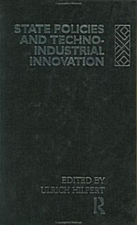 State Policies and Techno-Industrial Innovation (Hardcover)