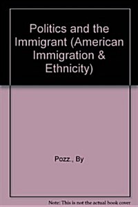 Politics and the Immigrant (Hardcover)