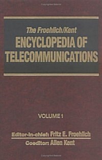 The Froehlich/Kent Encyclopedia of Telecommunications: Volume 1 - Access Charges in the U.S.A. to Basics of Digital Communications (Hardcover)