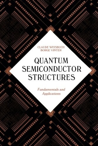 Quantum Semiconductor Structures: Fundamentals and Applications (Paperback)