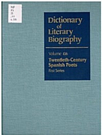 Dlb 108: Twentieth-Century Spanish Poets, First Series (Hardcover)