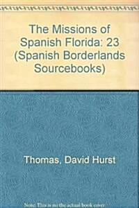 The Missions of Spanish Florida (Hardcover)