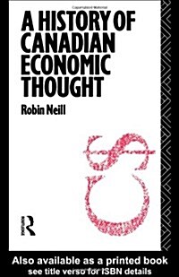 A History of Canadian Economic Thought (Hardcover)