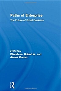 Paths of Enterprise : The Future of Small Business (Hardcover)