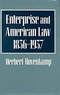 Enterprise and American Law, 1836-1937 (Hardcover)