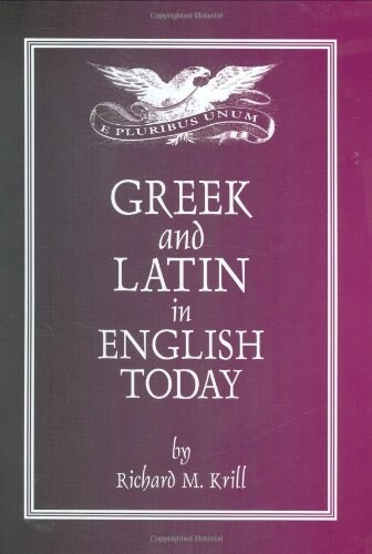 Greek and Latin in English Today (Paperback)