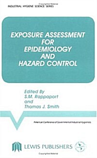 Exposure Assessment for Epidemiology and Hazard Control (Hardcover)