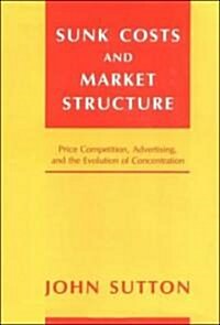 Sunk Costs and Market Structure (Hardcover)