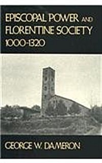 Episcopal Power and Florentine Society, 1000-1320 (Hardcover)