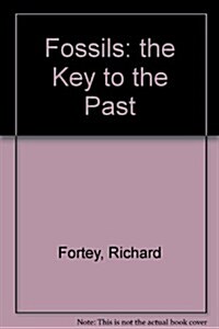 Fossils: The Key to the Past (Hardcover)