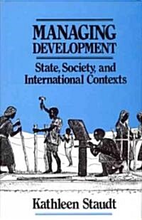 Managing Development: State, Society, and International Contexts (Hardcover)