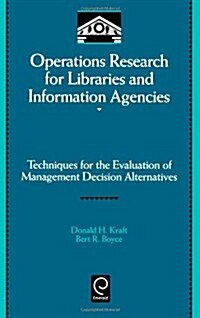 [중고] Operations Research for Libraries and Information Agencies : Techniques for the Evaluation of Management Decision Alternatives (Hardcover)
